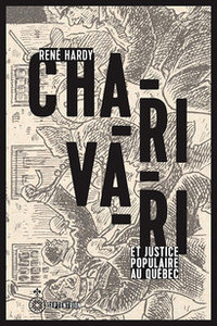 CHARIVARI ET JUSTICE POPULAIRE AU QUEBEC