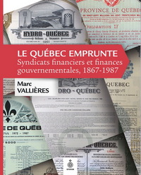 LE QUEBEC EMPRUNTE: SYNDICATS FINANCIERS ET FINANCES GOUVERNEMEN-