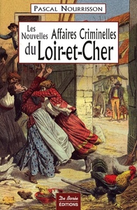 LOIR ET CHER NOUVELLES AFFAIRES CRIMINELLES