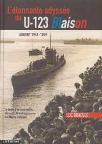 L'ETONNANTE ODYSSEE DU U-123 BLAISON Lorient 1941-1959