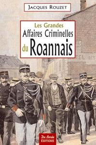 ROANNAIS GRANDES AFFAIRES CRIMINELLES