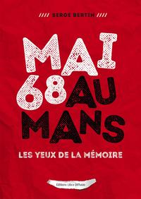 Mai 68 au Mans Les yeux de la mémoire