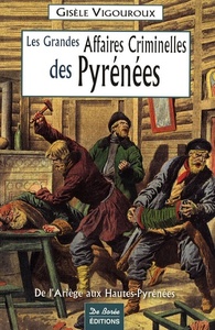 PYRENEES GRANDES AFFAIRES CRIMINELLES