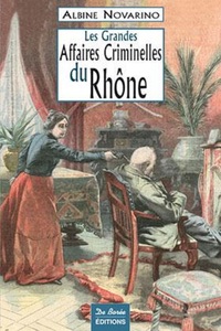 RHONE GRANDES AFFAIRES CRIMINELLES