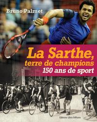 LA SARTHE, TERRE DE CHAMPIONS