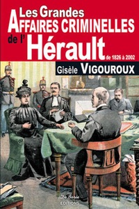 HERAULT GRANDES AFFAIRES CRIMINELLES