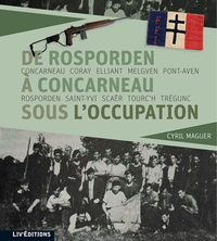 De Rosporden à Concarneau sous l'Occupation