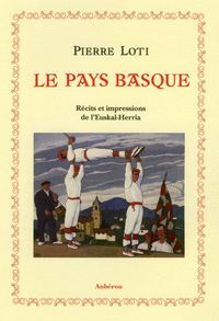 Le Pays basque - récits et impressions de l'Euskal-Herria