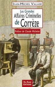 CORREZE GRANDES AFFAIRES CRIMINELLES