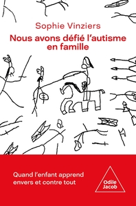 NOUS AVONS DEFIE L'AUTISME EN FAMILLE