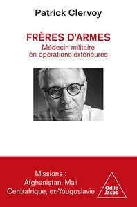 FRERES D'ARMES - MEDECIN MILITAIRE EN OPERATIONS EXTERIEURES