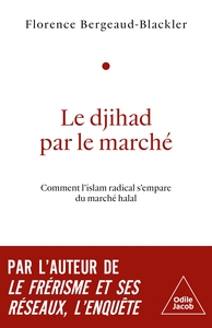 LE DJIHAD PAR LE MARCHE - COMMENT L'ISLAM RADICAL S'EMPARE DU MARCHE HALAL