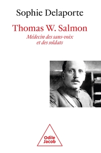 THOMAS W. SALMON, MEDECIN DES SANS VOIX ET DES SOLDATS (1876-1927)
