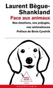 FACE AUX ANIMAUX - NOS EMOTIONS, NOS PREJUGES, NOS AMBIVALENCES