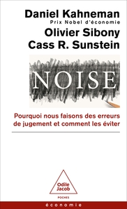 NOISE - POURQUOI NOUS FAISONS DES ERREURS DE JUGEMENT ET COMMENT LES EVITER