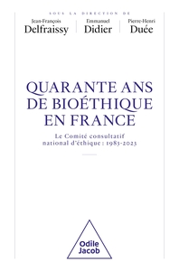 Quarante ans de bioéthique en France