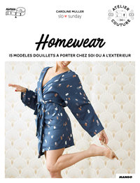 HOMEWEAR - 15 MODELES DOUILLETS A PORTER CHEZ SOI OU A L'EXTERIEUR