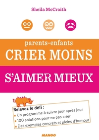 Parents-enfants : Crier moins, s'aimer mieux