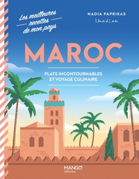 MAROC - PLATS INCONTOURNABLES ET VOYAGE CULINAIRE