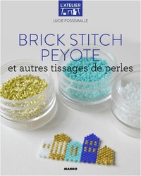 Brick stitch, peyote et autres techniques de tissages de perles