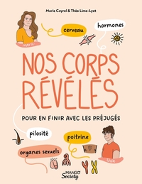 NOS CORPS REVELES (CERVEAU, HORMONES, ORGANES SEXUELS, POITRINE, PILOSITE) - POUR EN FINIR AVEC LES