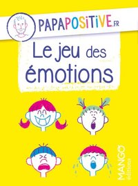 LE JEU DES EMOTIONS PAPAPOSITIVE.FR
