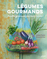 Légumes gourmands, recettes pour toute l'année