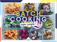 BATCH COOKING SIMPLIFIE - PREPAREZ LE WE, C'EST PRET POUR LA SEMAINE !