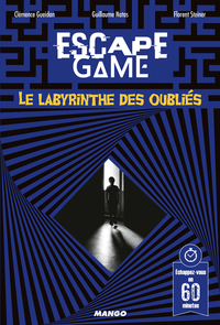 ESCAPE GAME : LE LABYRINTHE DES OUBLIES