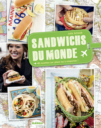 SANDWICHS DU MONDE - 40 RECETTES SUR PLACE OU A EMPORTER !