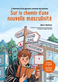 L HISTOIRE D UN GARCON COMME LES AUTRES : SUR LE CHEMIN D UNE NOUVELLE MASCULINITE - UN RECIT ILLUST