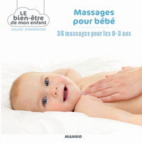 MASSAGES POUR BEBE - 35 MASSAGES POUR LES 0-3 ANS