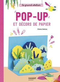 POP-UP ET DECORS DE PAPIER - LE GRAND ATELIER