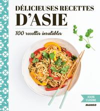 DELICIEUSES RECETTES D'ASIE - 100 RECETTES INRATABLES