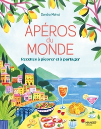 APEROS DU MONDE - RECETTES A PICORER ET A PARTAGER