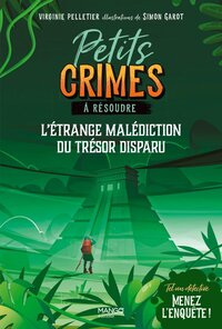 Petits crimes à résoudre - L'étrange malédiction du trésor disparu