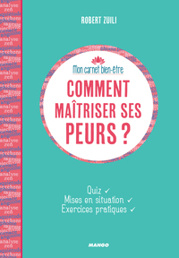 Comment maîtriser ses peurs ?