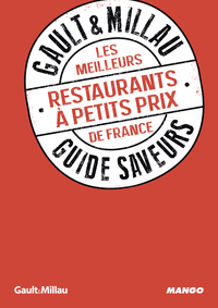 LES MEILLEURS RESTAURANTS A PETIT PRIX DE FRANCE - GUIDE SAVEURS GAULT&MILLAU