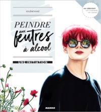PEINDRE AUX FEUTRES A ALCOOL, UNE INITIATION
