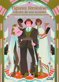 Figures féminines, miroirs de nos sociétés