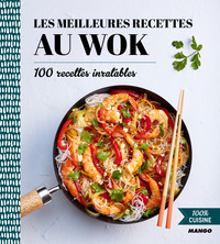 LES MEILLEURES RECETTES AU WOK