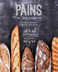 PAINS MAISON, complets, classiques, originaux, sans gluten