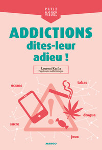 Addictions, dites-leur adieu !