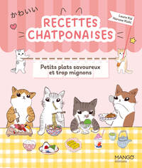 RECETTES CHATPONAISES - PETITS PLATS SAVOUREUX ET TROP MIGNONS