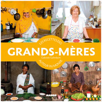 LES RECETTES DES GRANDS-MERES AUTOUR DU MONDE