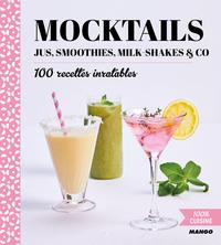 MOCKTAILS - JUS, SMOOTHIES, MILK-SHAKES & CO