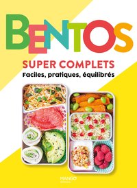 BENTOS SUPER COMPLETS - FACILES, PRATIQUES, EQUILIBRES