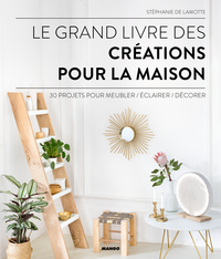 Le grand livre des créations pour la maison