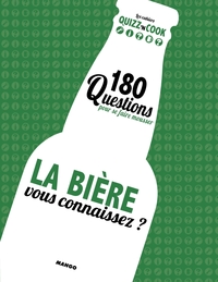 LA BIERE, VOUS CONNAISSEZ ? 200 QUESTIONS POUR FAIRE MONTER LA PRESSION