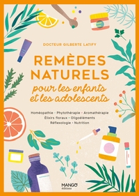 REMEDES NATURELS POUR LES ENFANTS ET LES ADOLESCENTS - HOMEOPATHIE PHYTOTHERAPIE AROMATHERAPIE GEMMO